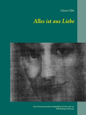 cover image of Alles ist aus Liebe
